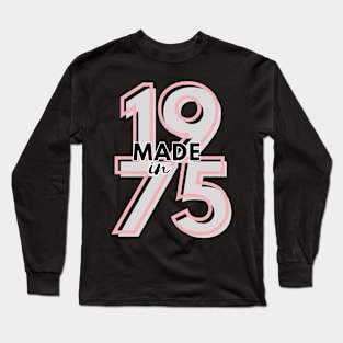 Made in 1975 Long Sleeve T-Shirt